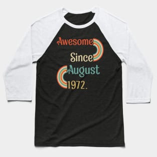 50 Year Old Awesome Since August 1972 Baseball T-Shirt